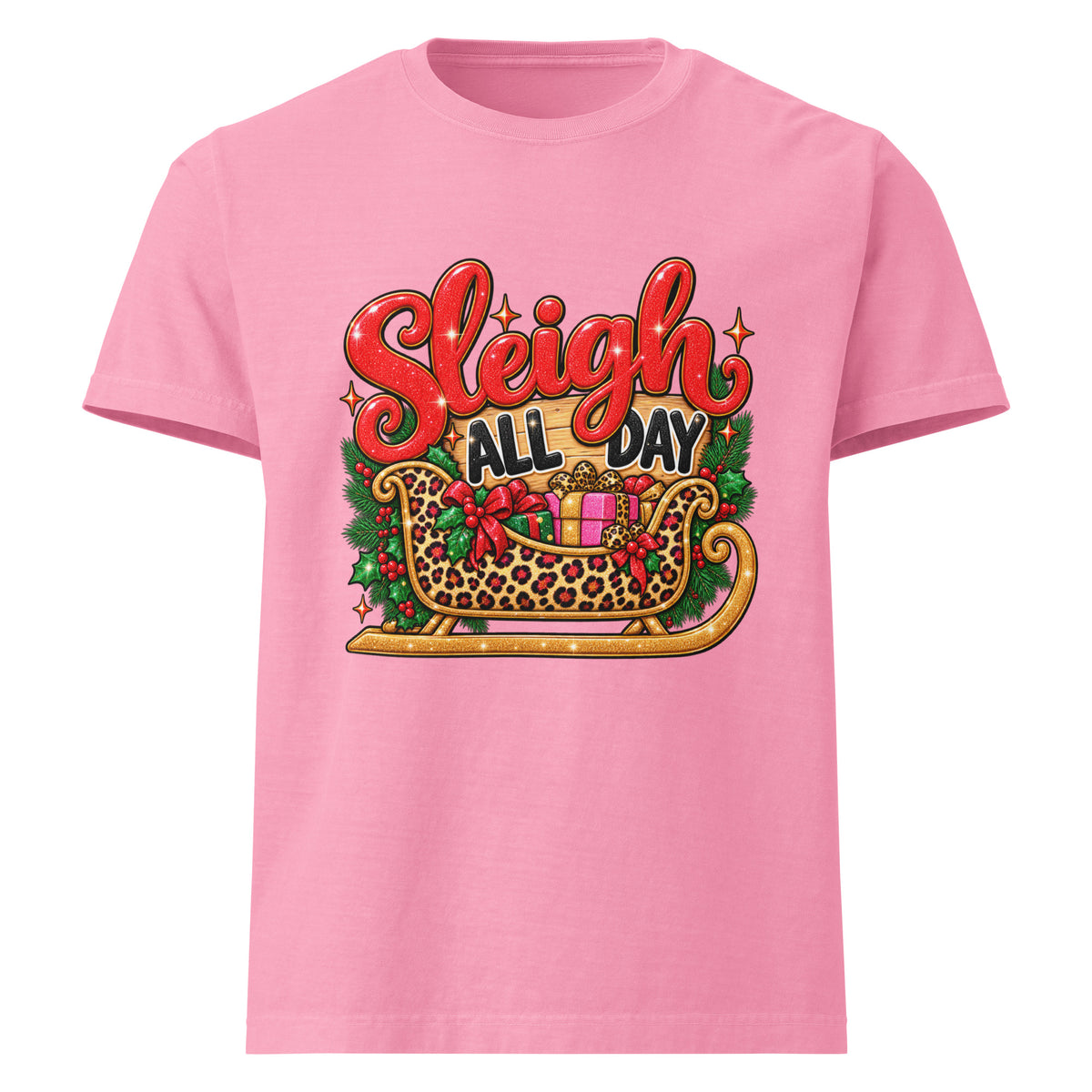 Sleigh All Day Christmas graphic T-shirt in bubble gum pink, front view