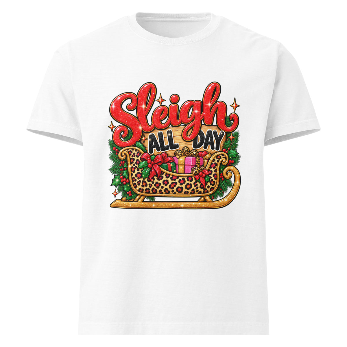 Sleigh All Day Christmas graphic T-shirt in white, front view